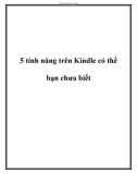 5 tính năng trên Kindle có thể bạn chưa biết.