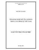 Tóm tắt Luận văn Thạc sĩ Luật học: Tội hành nghề mê tín dị đoan theo luật Hình sự Việt Nam