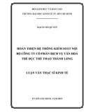 Luận văn Thạc sĩ Kinh tế: Hoàn thiện hệ thống kiểm soát nội bộ Công ty cổ phần Dịch vụ Văn hoá Thể dục Thể thao Thành Long