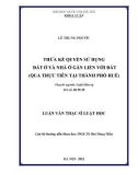 Luận văn Thạc sĩ Luật học: Thừa kế quyền sử dụng đất ở và nhà ở gắn liền với đất (Qua thực tiễn tại thành phố Huế)