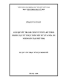 Luận văn Thạc sĩ Luật kinh tế: Giải quyết tranh chấp về thừa kế theo pháp luật từ thực tiễn xét xử của Tòa án nhân dân tại Phú Thọ