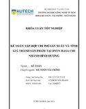 Khóa luận tốt nghiệp: Kế toán tập hợp chi phí sản xuất và t nh giá thành sản phẩm tại Doanh nghiệp tư nhân Hasa chi nhánh Bình Dương