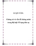 Luận văn: Chứng cứ và vấn đề chứng minh trong Bộ luật Tố tụng dân sự