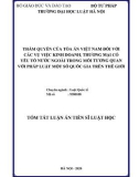 Tóm tắt luận án Tiến sĩ Luật học: Thẩm quyền của tòa án Việt Nam đối với các vụ việc kinh doanh, thương mại có yếu tố nước ngoài trong mối tương quan với pháp luật một số quốc gia trên thế giới