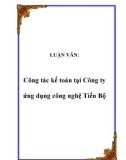 LUẬN VĂN: Công tác kế toán tại Công ty ứng dụng công nghệ Tiến Bộ