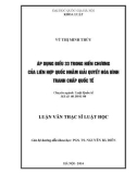 Luận văn Thạc sĩ Luật học: Áp dụng Điều 33 của Hiến chương Liên hợp quốc nhằm giải quyết hòa bình tranh chấp quốc tế hiện nay