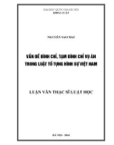 Luận văn Thạc sĩ Luật học: Vấn đề đình chỉ, tạm đình chỉ vụ án trong Luật Tố tụng hình sự Việt Nam