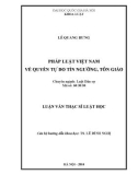 Luận văn Thạc sĩ Luật học: Pháp luật Việt Nam về quyền tự do tín ngưỡng, tôn giáo