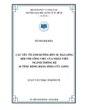 Luận văn Thạc sĩ Kinh tế: Các yếu tố ảnh hưởng đến sự hài lòng đối với công việc của nhân viên ngành thống kê 03 tỉnh Đồng Bằng Sông Cửu Long