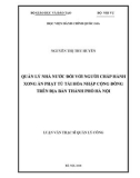 Luận văn Thạc sĩ Quản lý công: Quản lý nhà nước đối với người chấp hành xong án phạt tù tái hòa nhập cộng đồng trên địa bàn thành phố Hà Nội