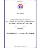 Tóm tắt Luận văn Thạc sĩ Luật học: Giải quyết tranh chấp hợp đồng mua bán hàng hoá theo thủ tục phúc thẩm tại Tòa án nhân dân tỉnh Thừa Thiên Huế