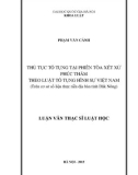 Tóm tắt Luận văn Thạc sĩ Luật học: Thủ tục tố tụng tại phiên Tòa xét xử phúc thẩm theo Luật tố tụng hình sự Việt Nam