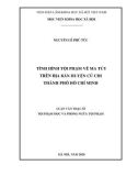 Luận văn Thạc sĩ Luật học: Tình hình tội phạm về ma túy trên địa bàn huyện Củ Chi thành Phố Hồ Chí Minh