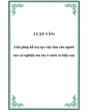 LUẬN VĂN: Giải pháp hỗ trợ tạo việc làm cho người sau cai nghiện ma túy ở nước ta hiện nay