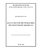 Luận văn Thạc sĩ Tôn giáo học: Quản lý nhà nước đối với hoạt động tôn giáo ở tỉnh Phú Thọ hiện nay