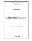 Tóm tắt Luận văn Thạc sĩ Luật học: Quyền tự do khởi kiện vụ án dân sự theo pháp luật Việt Nam