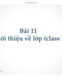 Bài 11 Giới thiệu về lớp (class )