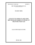 Luận án Tiến sĩ Quản lý công: Giám sát Tài chính của Nhà nước đối với doanh nghiệp có vốn đầu tư nhà nước ở Việt Nam