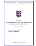 Đề án tốt nghiệp Quản trị kinh doanh: Giải pháp hoàn thiện hoạt động marketing tại Vietinbank chi nhánh đông Sài Gòn