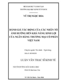 Luận văn Thạc sĩ Kinh tế: Đánh giá tác động của các nhân tố ảnh hưởng đến khả năng sinh lợi của Ngân hàng thương mại cổ phần Việt Nam