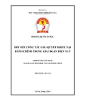 Tóm tắt Luận văn Thạc sĩ Luật Hiến pháp và Luật Hành chính: Đổi mới công tác giải quyết khiếu nại hành chính trong giai đoạn hiện nay