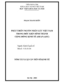 Tóm tắt luận án Tiến sĩ Kinh tế: Phát triển nguồn nhân lực Việt Nam trong điều kiện hình thành cộng đồng kinh tế Asean (AEC)