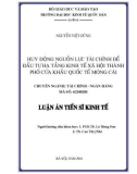 Luận án Tiến sĩ Tài chính ngân hàng: Huy động nguồn lực tài chính để đầu tư hạ tầng kinh tế xã hội thành phố cửa khẩu quốc tế Móng Cái