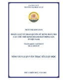 Tóm tắt Luận văn Thạc sĩ Luật học: Pháp luật về trao quyền sử dụng đất cho các chủ thể kinh doanh bất động sản ở Việt Nam