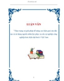 LUẬN VĂN Thực trạng và giải pháp để nâng cao hiệu quả của đào tạo và sử dụng nguồn nhân lực phục vụ cho sự nghiệp công nghiệp hoá, hiện đại hoá ở Việt Nam