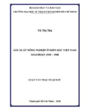 Luận văn Thạc sĩ Lịch sử: Sản xuất nông nghiệp ở miền bắc Việt Nam giai đoạn 1958 – 1968