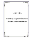 LUẬN VĂN: Hoàn thiện pháp luật về thanh tra xây dựng ở Việt Nam hiện nay