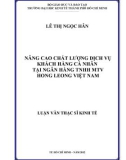 Luận văn Thạc sĩ kinh tế: Nâng cao chất lượng dịch vụ khách hàng cá nhân tại Ngân hàng TNHH Một Thành Viên Hong Leong Việt Nam