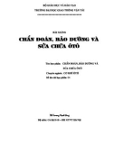 Bài giảng Chẩn đoán, bảo dưỡng và sửa chữa ô tô - ThS. Trương Mạnh Hùng