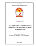 Đề án tốt nghiệp Luật Hiến pháp và Luật Hành chính: Giải quyết khiếu nại trong lĩnh vực đất đai của Chủ tịch ủy ban nhân dân thành phố Hà Nội