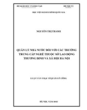 Luận văn Thạc sĩ Quản lý công: Quản lý nhà nước đối với các trường Trung cấp nghề thuộc Sở Lao động - Thương binh và Xã hội Hà Nội