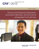 ETHICAL AND PROFESSIONAL STANDARDS, QuANTITATIVE METHODS, AND EcoNOMICS - KAPLAN SCHWESER