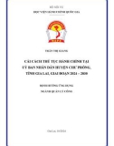 Đề án tốt nghiệp Quản lý công: Cải cách thủ tục hành chính tại Uỷ ban nhân dân huyện Chư Prông, tỉnh Gia Lai, giai đoạn 2024 – 2030