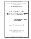 Luận văn Thạc sĩ Kinh tế: Nâng cao chất lượng công tác lưu trữ trên địa bàn tỉnh Đồng Nai đến năm 2025