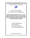 Một số biện pháp nâng cao sự hài lòng khách hàng tại Ngân hàng TMCP Sài Gòn Thương Tín - Chi nhánh Hưng Đạo - Khóa luạn tốt nghiệp - Bùi Kiều Phượng Loan - 2012