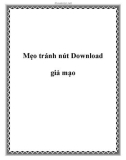 Mẹo tránh nút Download giả mạo