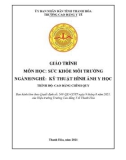 Giáo trình Sức khỏe môi trường (Ngành: Kỹ thuật hình ảnh y học - Trình độ: Cao đẳng) - Trường Cao đẳng Y tế Thanh Hoá