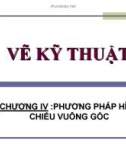 Vẽ kỹ thuật-Chương 4: Phương pháp hình chiếu vuông góc