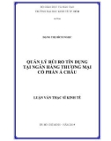 Luận văn Thạc sĩ Kinh tế: Quản lý rủi ro tín dụng tại Ngân hàng thương mại cổ phần Á Châu