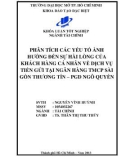 Khóa luận tốt nghiệp: Phân tích các yếu tố ảnh hưởng đến sự hài lòng của khách hàng cá nhân về dịch vụ tiền gửi tại ngân hàng TMCP Sài Gòn thương tín - PGD Ngô Quyền