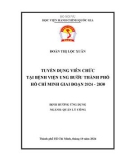 Đề án tốt nghiệp Quản lý công: Tuyển dụng viên chức tại Bệnh viện Ung Bướu Thành phố Hồ Chí Minh giai đoạn 2024 - 2030