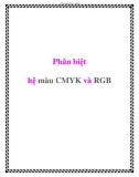 Phân biệt hệ màu CMYK và RGB