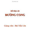 Bài giảng Đồ họa 2D: Đường cong - Bùi Tiến Lên