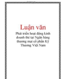 Luận văn: Phát triển hoạt động kinh doanh thẻ tại Ngân hàng thương mại cổ phần Kỹ Thương Việt Nam