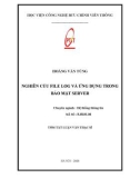 Tóm tắt Luận văn Thạc sĩ: Nghiên cứu file log và ứng dụng trong bảo mật server