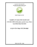 Luận văn Thạc sĩ Lâm nghiệp: Nghiên cứu bảo tồn nguồn gen cây Râu mèo (Orthosiphon spiralis (Lour.) Merr) tại tỉnh Thái Nguyên